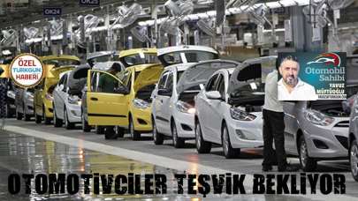 Otomotivciler teşvik bekliyor