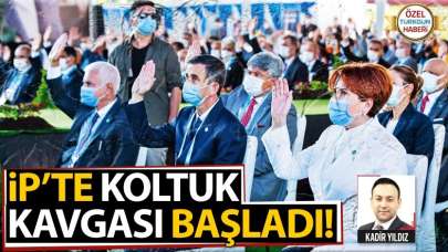 İP’te koltuk kavgası başladı