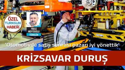 'Otomotivde satış sonrası pazarı iyi yönettik’: Krizsavar duruş!