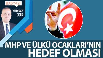 MHP ve Ülkü Ocakları'nın hedef olması