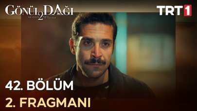 Gönül Dağı 42. Bölüm 2. Fragmanı: Asuman'ı istemeye geliyorlar!