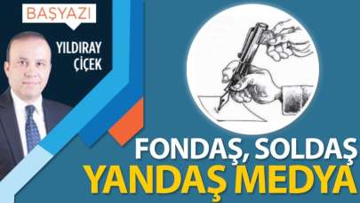 Fondaş, soldaş, yandaş medya