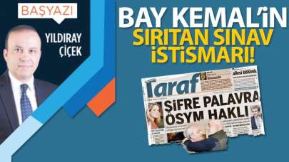 Bay Kemal'in sırıtan sınav istismarı!