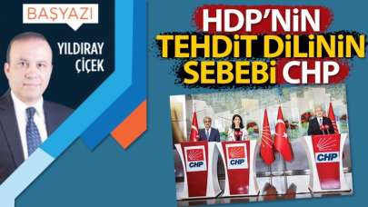 HDP'nin tehdit dilinin sebebi CHP