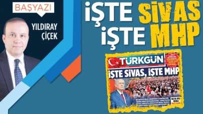 işte Sivas, İşte MHP