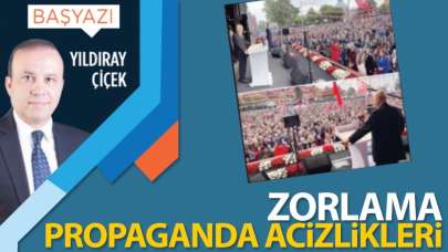 Zorlama propaganda acizlikleri