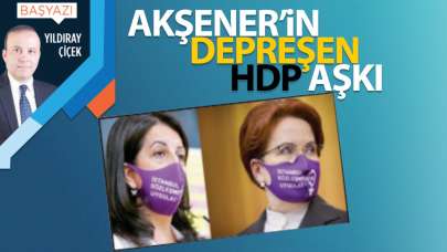 Akşener’in depreşen HDP aşkı