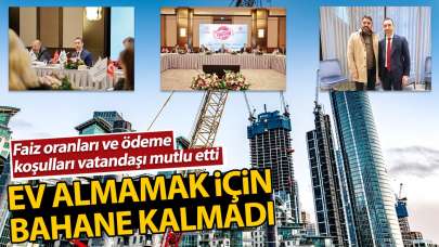 Faiz oranları ve ödeme koşulları vatandaşı mutlu etti: Ev almamak için bahane kalmadı