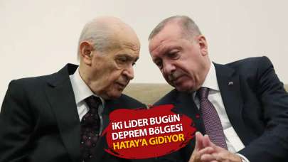 Erdoğan ve Bahçeli,  bugün Hatay’a gidiyor