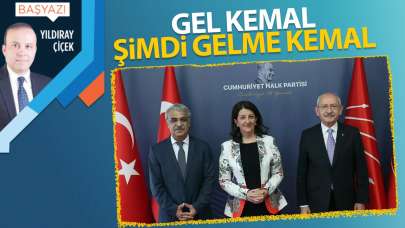 Gel Kemal, şimdi gelme Kemal