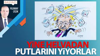 Yine helvadan putlarını yiyorlar