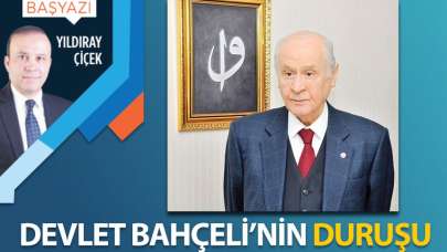 Devlet Bahçeli'nin duruşu