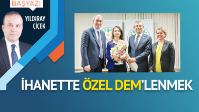 İhanette Özel DEM’lenmek