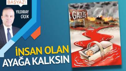 İnsan olan ayağa kalksın