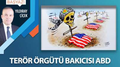 Terör örgütü bakıcısı ABD