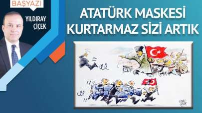 Atatürk maskesi kurtarmaz sizi artık