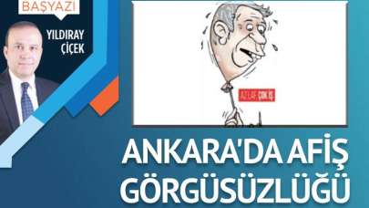 Ankara’da afiş görgüsüzlüğü!