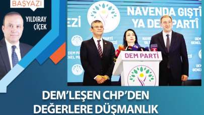 DEM’leşen CHP’den değerlere düşmanlık