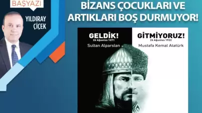 Bizans çocukları ve artıkları boş durmuyor!