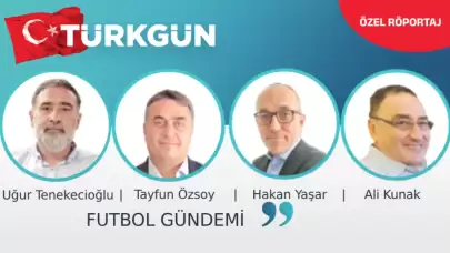 Türkgün.com spor yazarları "Futbol Gündemi"ni değerlendirdi