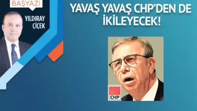 Yavaş yavaş CHP’den de ikileyecek!