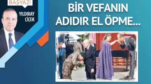 Bir vefanın adıdır o el öpme…