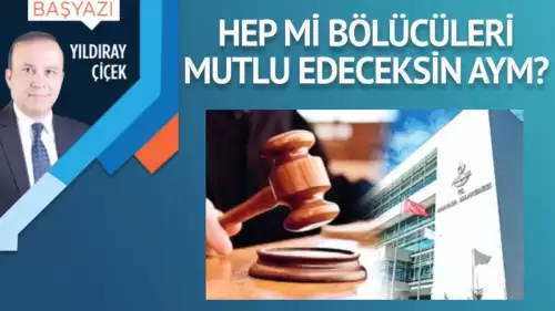 Hep mi bölücüleri mutlu edeceksin AYM?