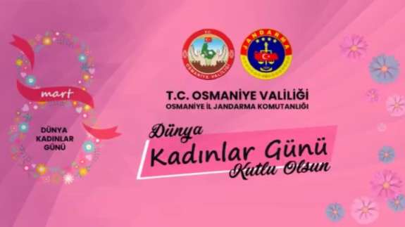 Osmaniye il jandarma Komutanlığı'ndan 8 Mart Kadınlar Günü'ne özel kutlama mesajı