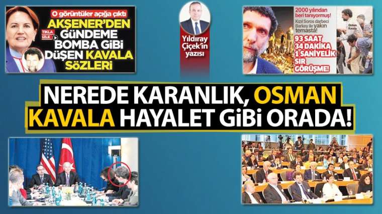 Nerede karanlık, Osman Kavala hayalet gibi orada!