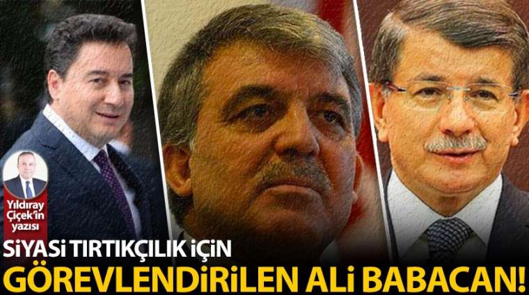 Siyasi tırtıkçılık için görevlendirilen Ali Babacan!