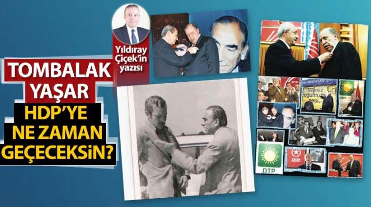 Tombalak Yaşar, HDP'ye ne zaman geçeceksin