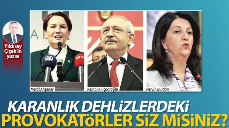 Karanlık dehlizlerdeki provokatörler Siz misiniz?