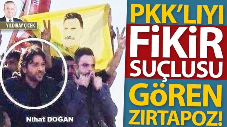 PKK'lıyı fikir suçlusu gören zırtapoz!