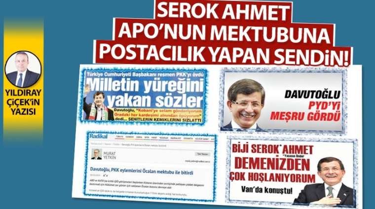 Serok Ahmet Apo'nun mektubuna postacılık yapan sendin!