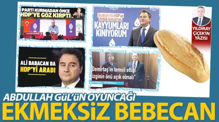 Abdullah Gül'ün oyuncağı, ekmeksiz Bebecan