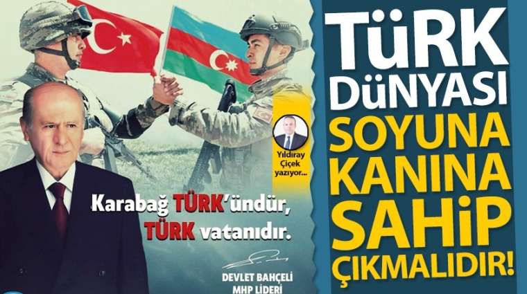 Türk Dünyası soyuna, kanına sahip çıkmalıdır!