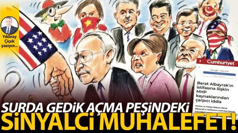 Surda gedik açma peşindeki sinyalci muhalefet!