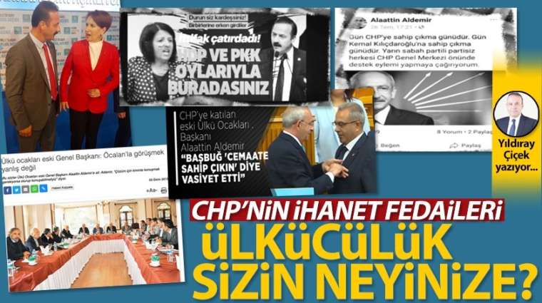 CHP'nin ihanet fedaileri, ülkücülük sizin neyinize?