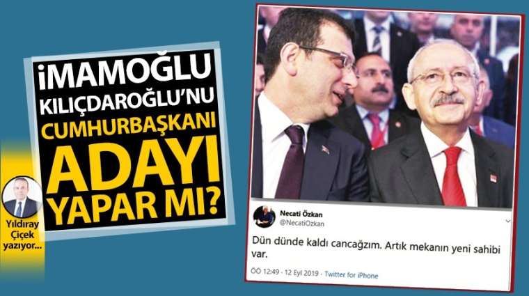 İmamoğlu, Kılıçdaroğlu'nu Cumhurbaşkanı Adayı yapar mı?