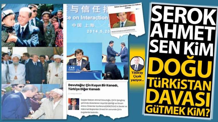 Serok Ahmet sen kim, Doğu Türkistan davası gütmek kim?