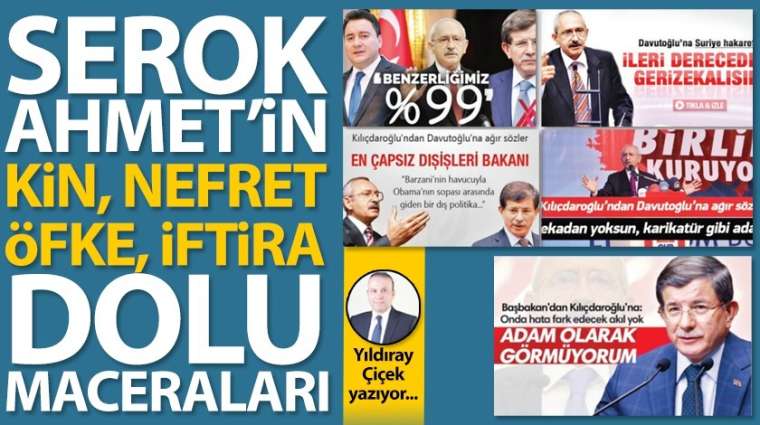 Serok Ahmet'in kin, nefret, öfke, iftira dolu maceraları