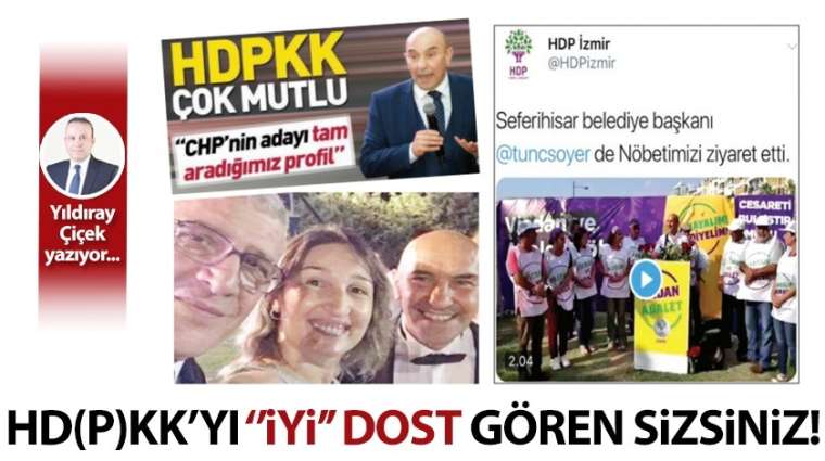 HD(P)KK’yı “İYİ” dost gören sizsiniz!