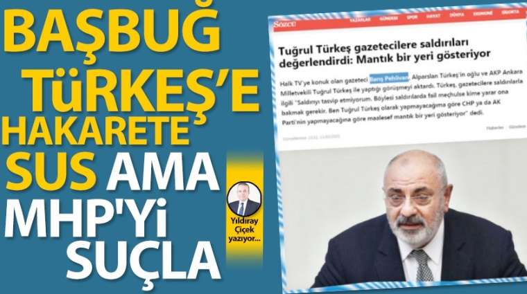 Başbuğ Türkeş'e hakarete sus ama MHP'yi suçla!