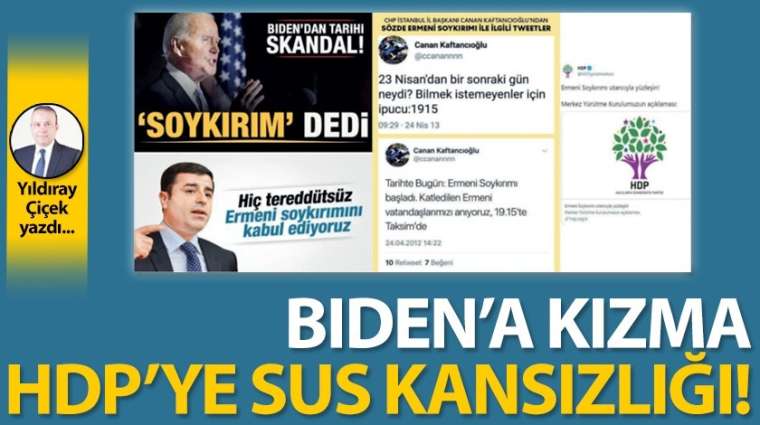 Biden'a kızma, HDP'ye sus kansızlığı!