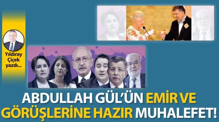 Abdullah Gül'ün emir ve görüşlerine hazır muhalefet!