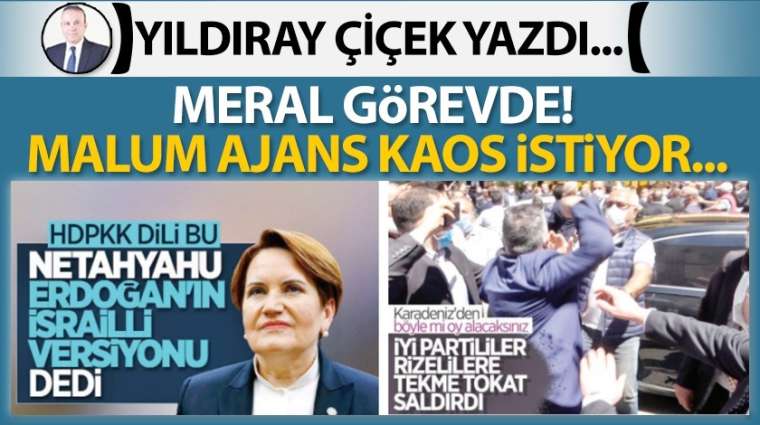 Meral görevde! Malum ajans kaos istiyor...