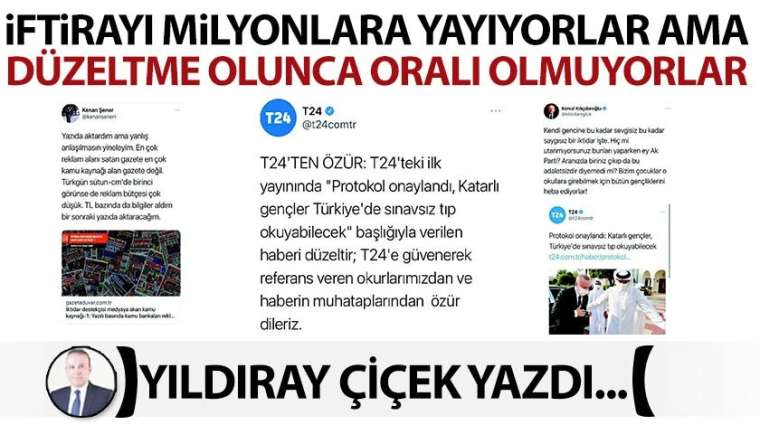 İftirayı milyonlara yayıyorlar ama düzeltme olunca oralı olmuyorlar