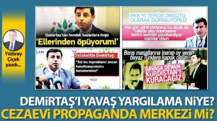 Demirtaş'ı yavaş yargılama niye? Cezaevi propaganda merkezi mi?