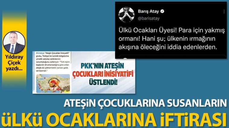 Ateşin çocuklarına susanların, Ülkü Ocaklarına iftirası