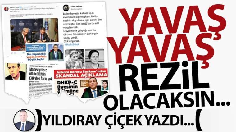 Yavaş yavaş rezil olacaksın...